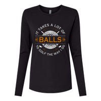 Golfers Quote It Takes A Lot Of Balls To Golf Like I Do Womens Cotton Relaxed Long Sleeve T-Shirt