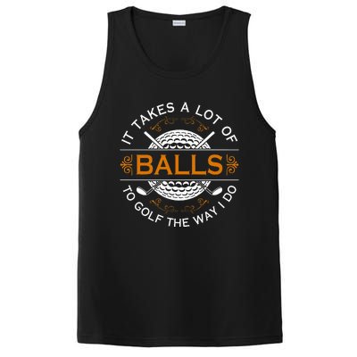 Golfers Quote It Takes A Lot Of Balls To Golf Like I Do PosiCharge Competitor Tank