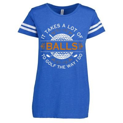 Golfers Quote It Takes A Lot Of Balls To Golf Like I Do Enza Ladies Jersey Football T-Shirt