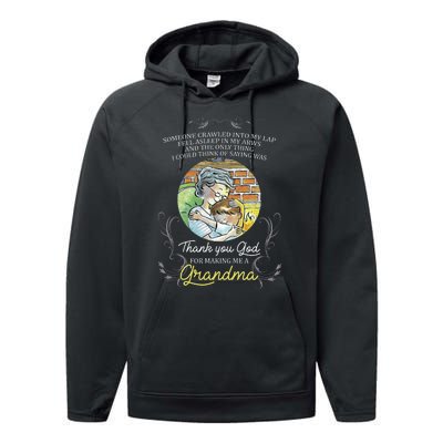 Grandma Quote Thank You God For Making Me A Grandma Performance Fleece Hoodie