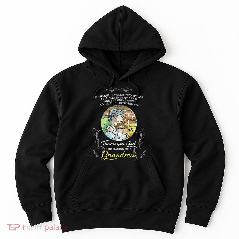 Grandma Quote Thank You God For Making Me A Grandma Hoodie