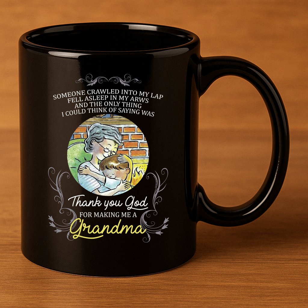 Grandma Quote Thank You God For Making Me A Grandma 11oz C Handle Ceramic Mug