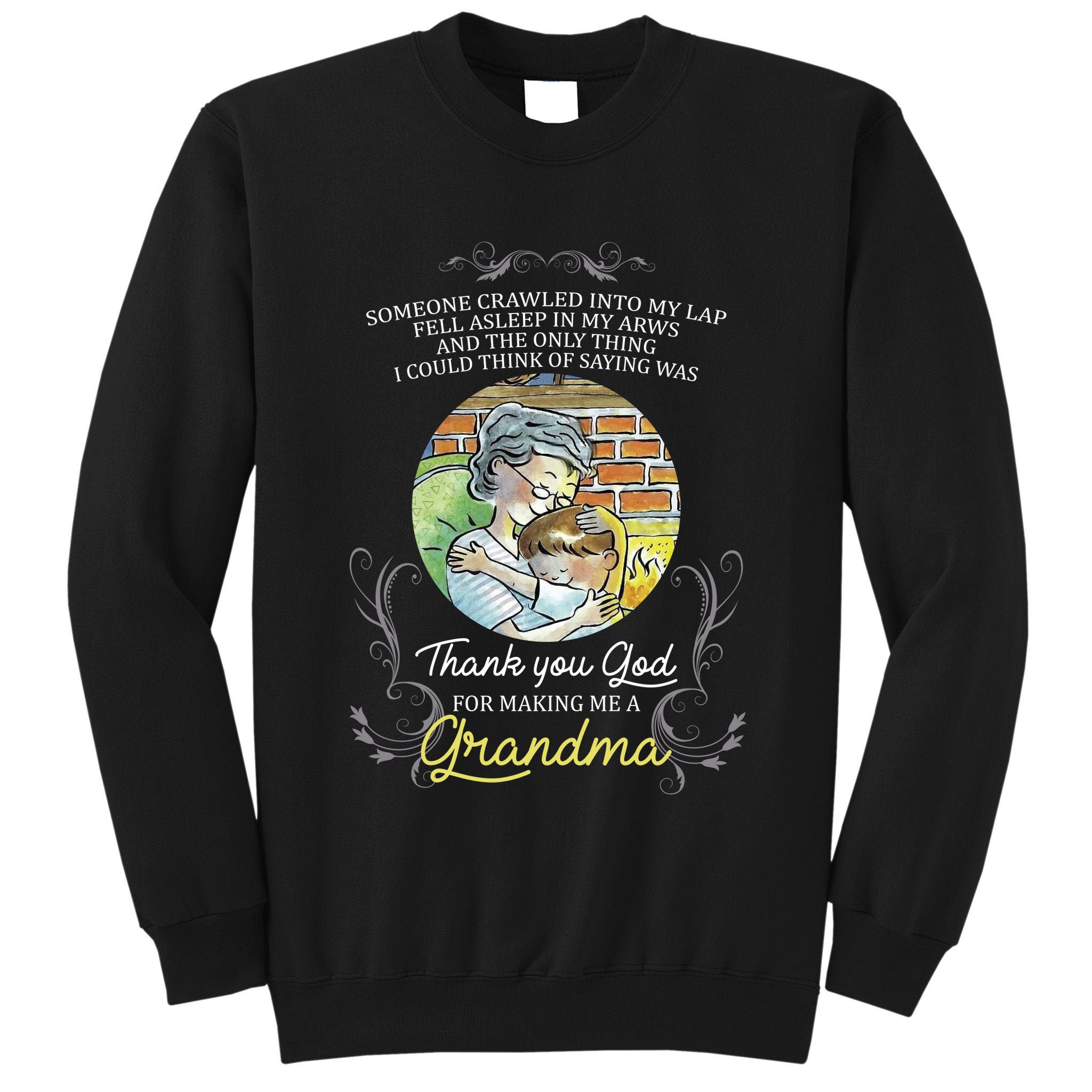 Grandma Quote Thank You God For Making Me A Grandma Tall Sweatshirt
