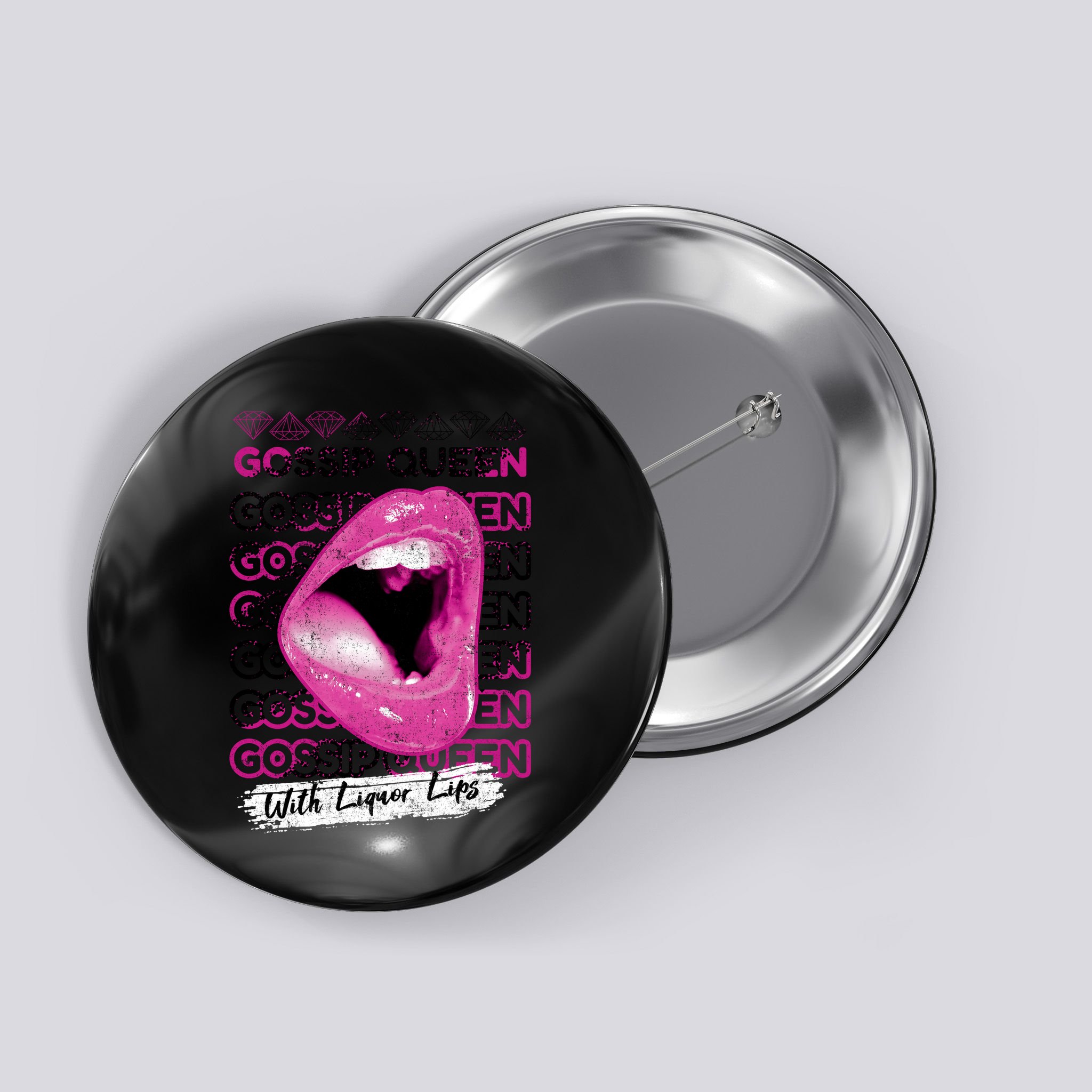 Gossip Queen With Liquor Lips Button