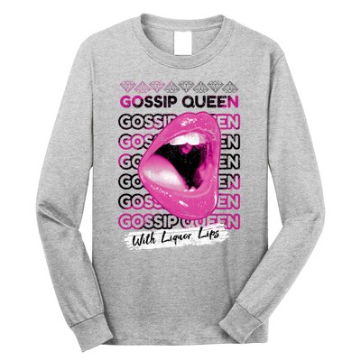 Gossip Queen With Liquor Lips Long Sleeve Shirt