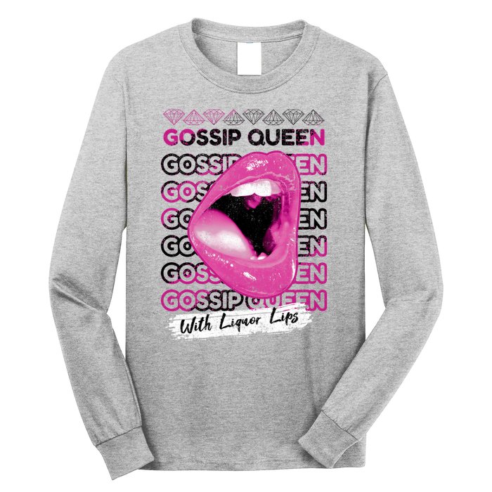Gossip Queen With Liquor Lips Long Sleeve Shirt