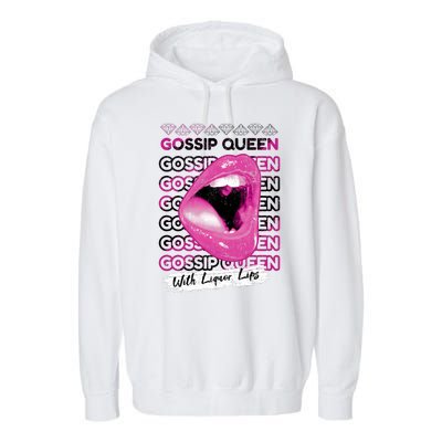 Gossip Queen With Liquor Lips Garment-Dyed Fleece Hoodie