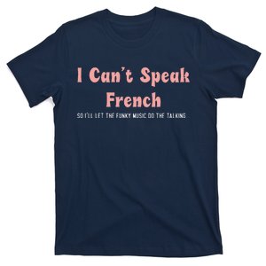 Groovy Retro Aloud I Cant Speak French Funny Meme T-Shirt