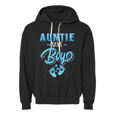 Gender Reveal Auntie Says Boy Baby Matching Family Set Garment-Dyed Fleece Hoodie