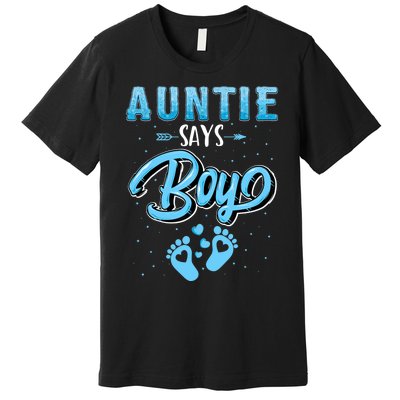 Gender Reveal Auntie Says Boy Baby Matching Family Set Premium T-Shirt