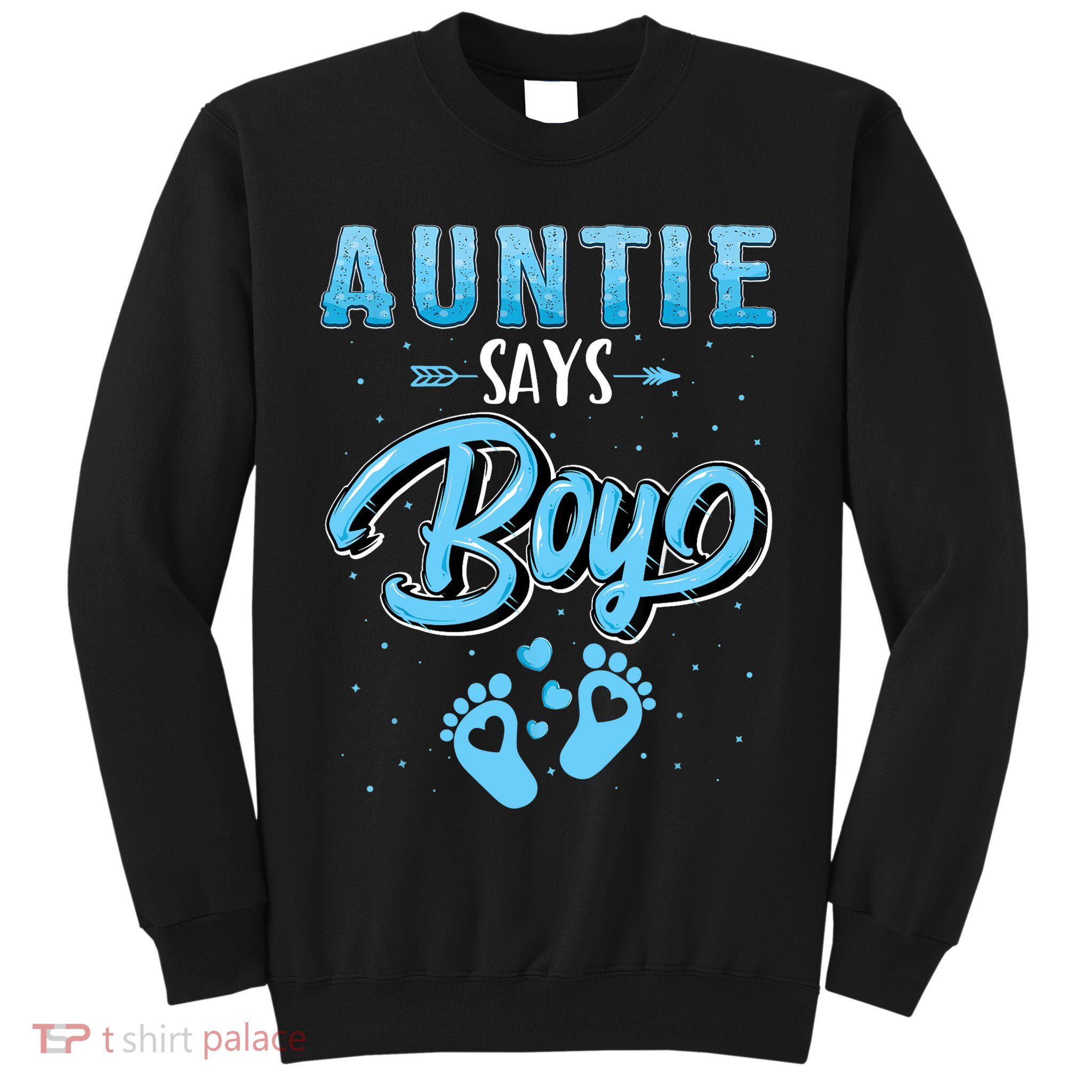 Gender Reveal Auntie Says Boy Baby Matching Family Set Tall Sweatshirt