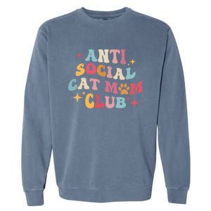 Groovy Retro Anti Social Cat Moms Club MotherS Day Cute Gift Garment-Dyed Sweatshirt