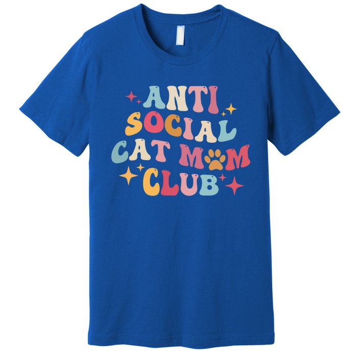 Groovy Retro Anti Social Cat Moms Club MotherS Day Cute Gift Premium T-Shirt