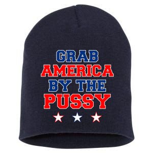 Grab America By The Pussy Donald Trump President Short Acrylic Beanie