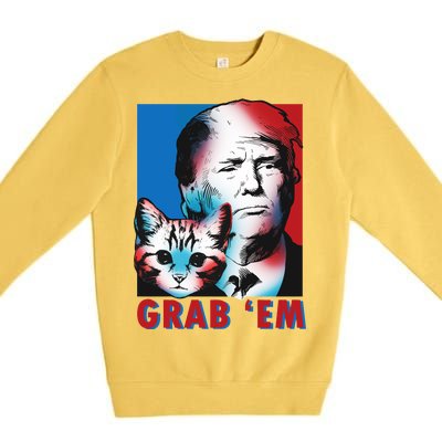 Grab 'Em Cat Funny Pro Trump Premium Crewneck Sweatshirt