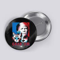 Grab 'Em Cat Funny Pro Trump Button