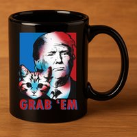 Grab 'Em Cat Funny Pro Trump 11oz C Handle Ceramic Mug
