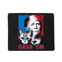 Grab 'Em Cat Funny Pro Trump Mousepad