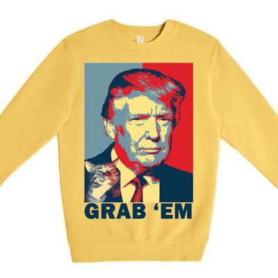 Grab 'Em Trump Premium Crewneck Sweatshirt