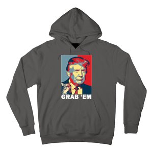 Grab 'Em Trump Hoodie