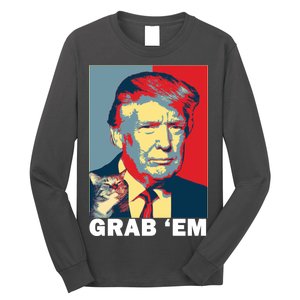 Grab 'Em Trump Long Sleeve Shirt