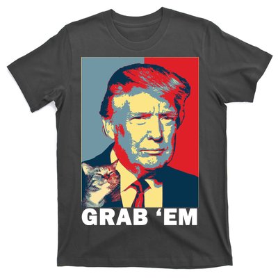 Grab 'Em Trump T-Shirt