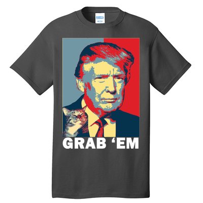 Grab 'Em Trump Tall T-Shirt