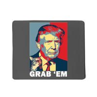 Grab 'Em Trump Mousepad