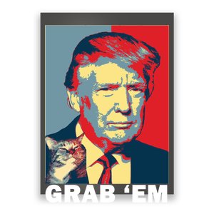 Grab 'Em Trump Poster