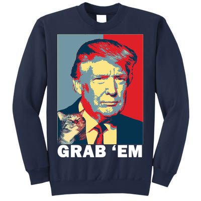 Grab 'Em Trump Sweatshirt