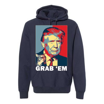 Grab 'Em Trump Premium Hoodie