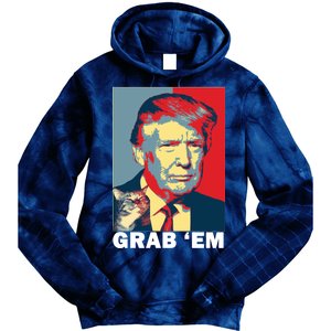 Grab 'Em Trump Tie Dye Hoodie