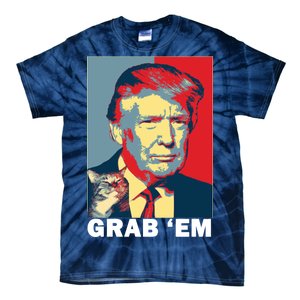 Grab 'Em Trump Tie-Dye T-Shirt