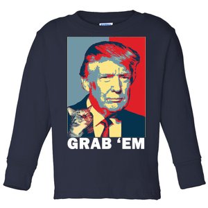 Grab 'Em Trump Toddler Long Sleeve Shirt