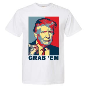 Grab 'Em Trump Garment-Dyed Heavyweight T-Shirt