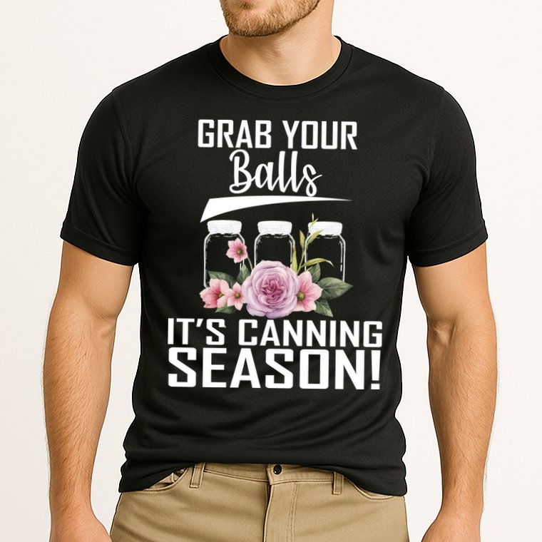 Grab Your balls Its Canning Season Cooling Performance Crew T-Shirt