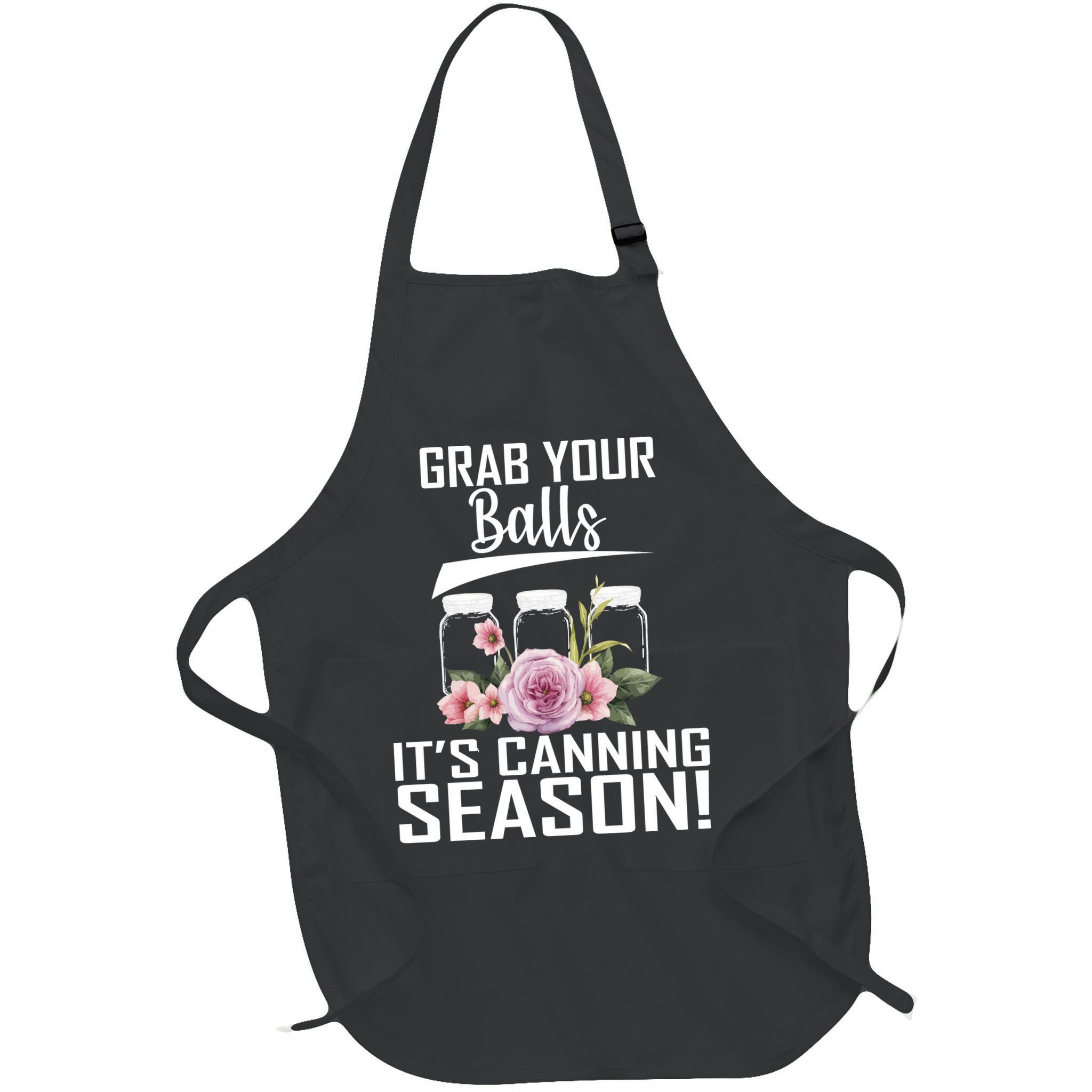 Grab Your balls Its Canning Season Apron