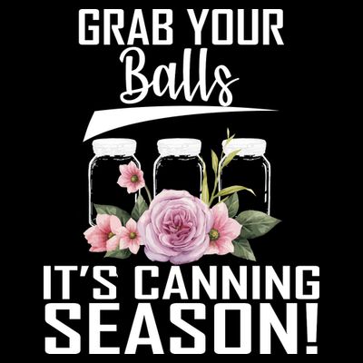 Grab Your balls Its Canning Season T-Shirt