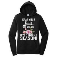 Grab Your balls Its Canning Season Women's Pullover Hoodie