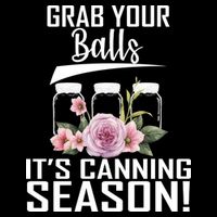 Grab Your balls Its Canning Season Magnet