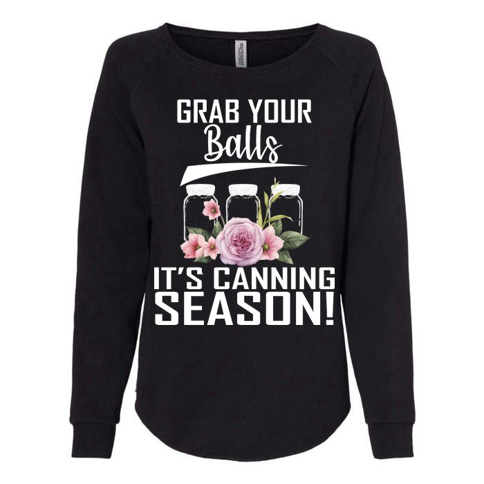 Grab Your balls Its Canning Season Womens California Wash Sweatshirt