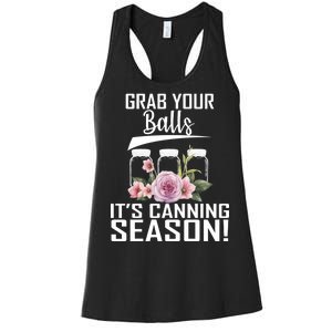 Grab Your balls Its Canning Season Women's Racerback Tank