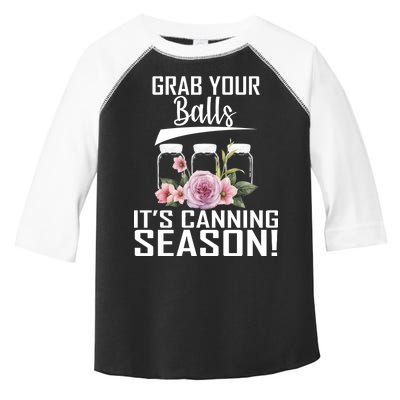 Grab Your balls Its Canning Season Toddler Fine Jersey T-Shirt