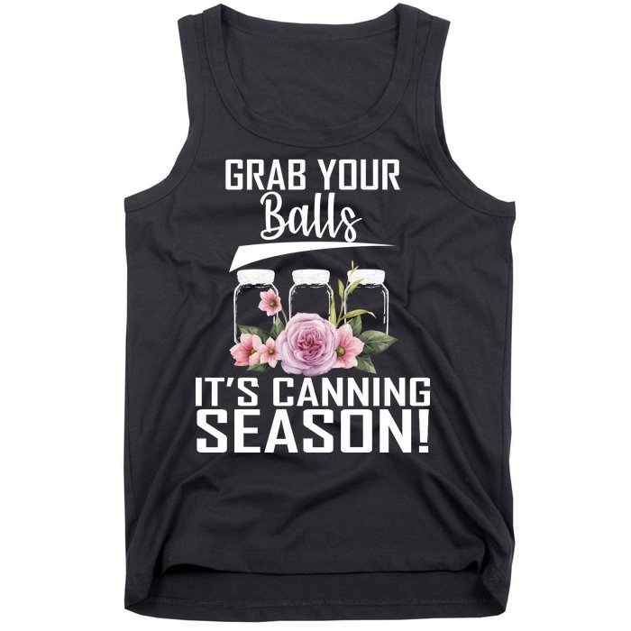 Grab Your balls Its Canning Season Tank Top