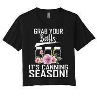 Grab Your balls Its Canning Season Women's Crop Top Tee