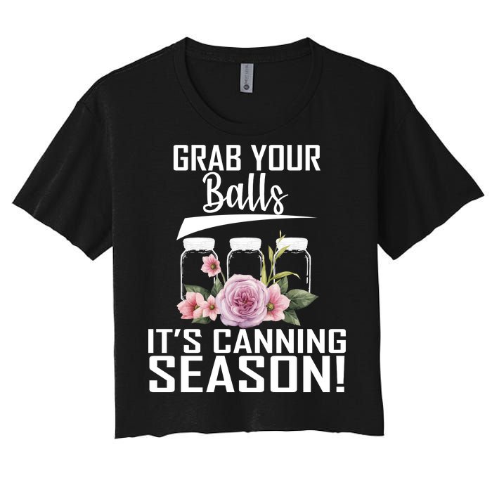 Grab Your balls Its Canning Season Women's Crop Top Tee