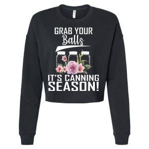 Grab Your balls Its Canning Season Cropped Pullover Crew