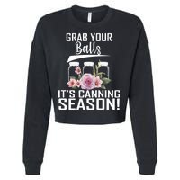 Grab Your balls Its Canning Season Cropped Pullover Crew