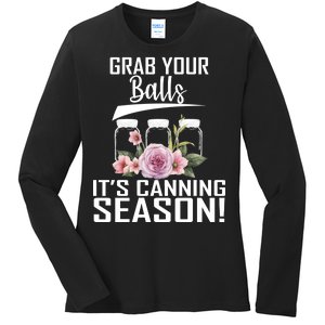 Grab Your balls Its Canning Season Ladies Long Sleeve Shirt