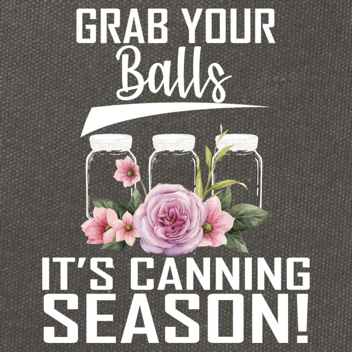 Grab Your balls Its Canning Season Cotton Canvas Backpack